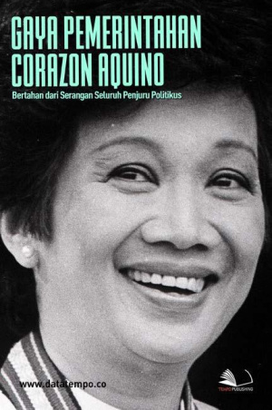 Gaya Pemerintahan Corazon Aquino Bertahan dari Serangan Seluruh Penjuru Politikus
