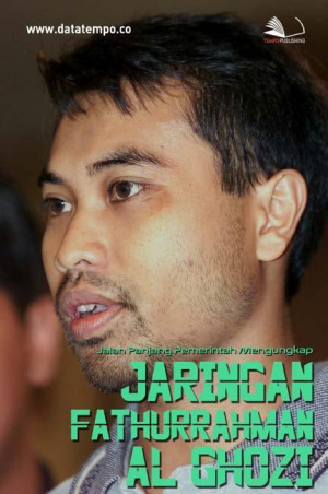 Jalan Panjang Pemerintah Mengungkap Jaringan Fathurrahman Al-Ghozi