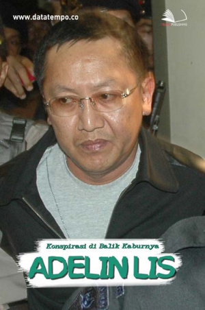 Konspirasi di Balik Kaburnya Adelin Lis