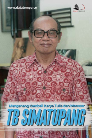 Mengenang Kembali Karya Tulis dan Memoar TB Simatupang