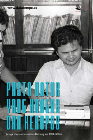 Pasta untuk yang Hangus dan Keropos (Beragam temuan Mahasiswa Bandung era 1980-1990an)