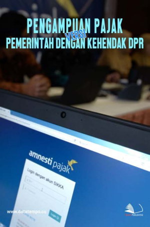 Pengampunan Pajak Versi Pemerintah dengan Kehendak DPR