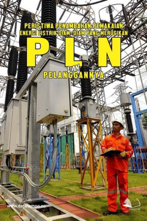 Peristiwa Penambahan Pemakaian Energi Listrik Diam-Diam yang Merugikan PLN dan Pelanggan