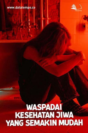 Waspadai Kesehatan Jiwa yang Semakin Mudah Mengintai Generasi Muda