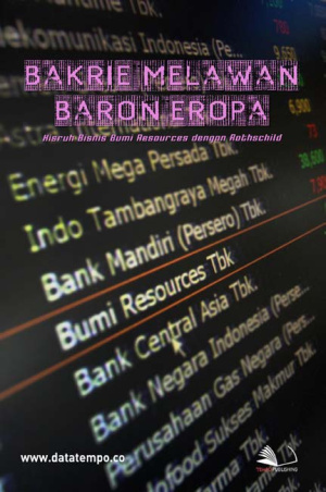 Bakrie Melawan Baron Eropa, Kisruh Bisnis Bumi Resources dengan Rothschild