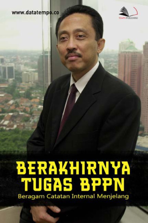 Beragam Catatan Internal Menjelang Berakhirnya Tugas BPPN