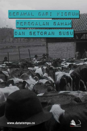 Berawal dari Kisruh Persoalan Saham dan Setoran Susu