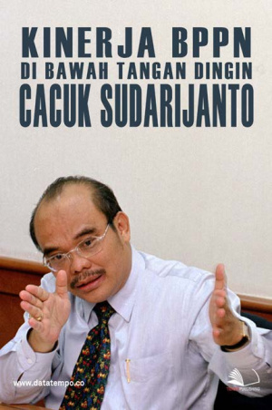 Kinerja BPPN di Bawah Tangan Dingin Cacuk Sudarijanto