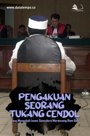 Pengakuan Seorang Tukang Cendol yang Mengubah Imam Samudera Merancang Bom Bali