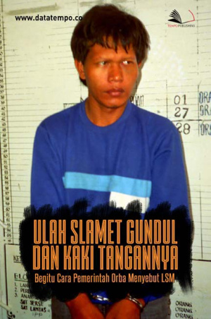 Ulah Slamet Gundul dan Kaki Tangannya, Begitu Cara Pemerintah Orba Menyebut LSM