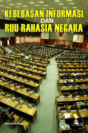 Kebebasan Informasi dan RUU Rahasia Negara