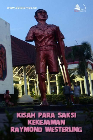 Kisah Para Saksi Kekejaman Raymond Westerling