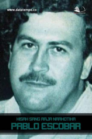 Kisah Sang Raja Narkotika, Pablo Escobar