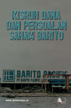 Kisruh Dana dan Persoalan Saham Barito