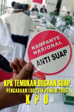 KPK Temukan Dugaan Suap Pengadaan Logistik Pemilu 2005 di KPU