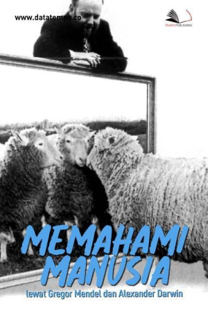 Memahami Manusia lewat Gregor Mendel dan Alexander Darwin