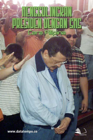 Menggulingkan Presiden dengan SMS, Cara Filipina Menggerakan Arus Bawah Melawan Pemerintah