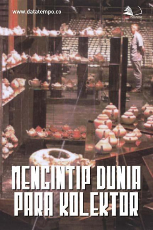 Mengintip Dunia Para Kolektor