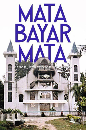 Mata Bayar Mata (Kisah Kekerasan di Poso)