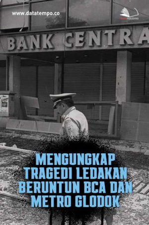 Mengungkap Tragedi Ledakan Beruntun BCA dan Metro Glodok