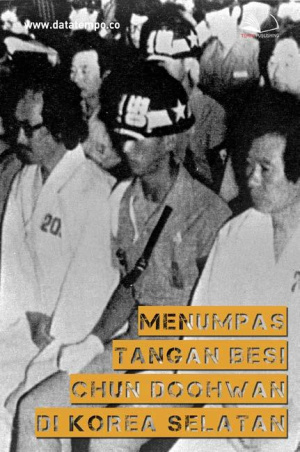 Menumpas Tangan Besi Chun Doohwan di Korea Selatan