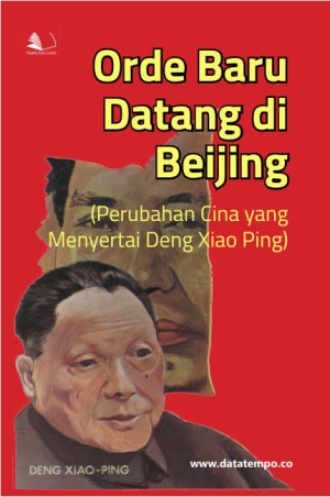 Orde Baru Datang di Beijing (Perubahan Cina yang Menyertai Deng Xiao Ping)