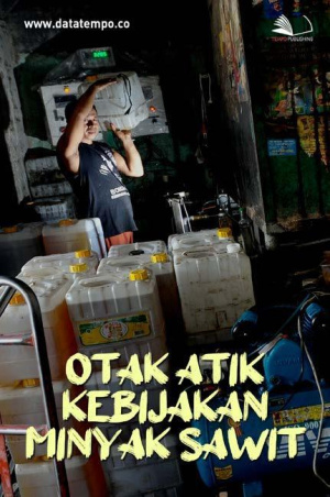 Otak Atik Kebijakan Minyak Sawit