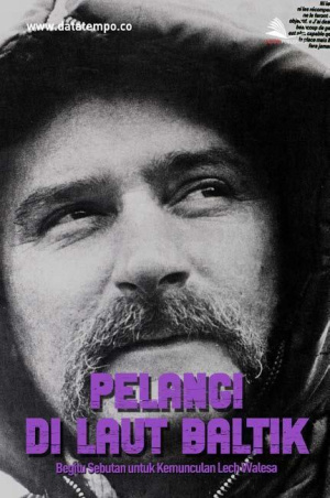 Pelangi Di Laut Baltik, Begitu Sebutan Untuk Kemunculan Lech Walesa