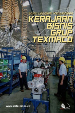 Salah Langkah Pengelolaan Kerajaan Bisnis Grup Texmaco