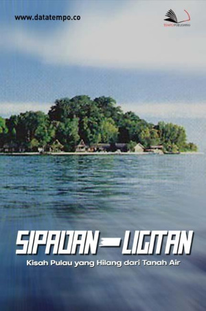 Sipadan - Ligitan, Kisah Pulau yang Hilang dari Tanah Air