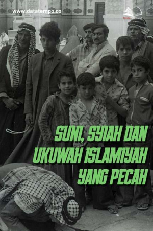 Suni, Syiah dan Ukuwah Islamiyah yang Pecah
