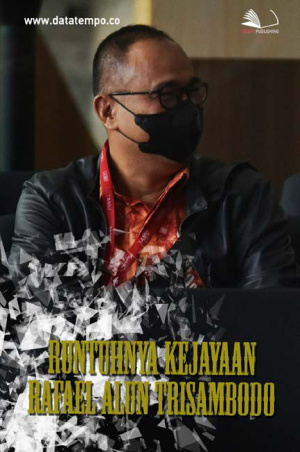 Runtuhnya Kejayaan Rafael Alun Trisambodo