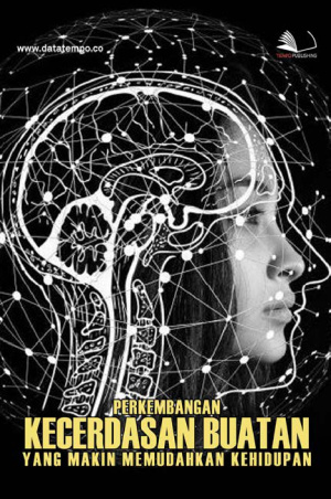 Perkembangan Kecerdasan Buatan yang Makin Memudahkan Kehidupan