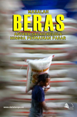 Masalah Beras, Antara Salah Kelola Hingga Permainan Pasar