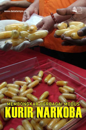 Membongkar Berbagai Modus Kurir Narkoba
