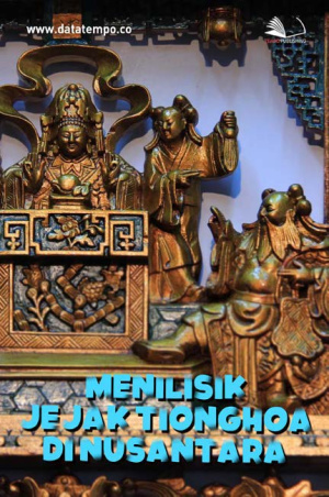 Menilisik Jejak Tionghoa di Nusantara