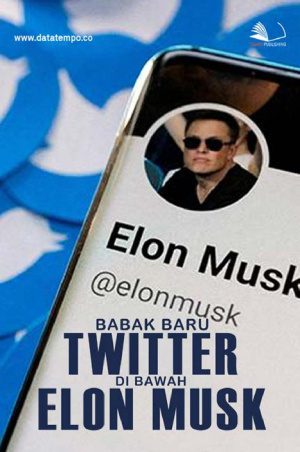 Babak Baru Twitter di Bawah Elon Musk