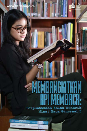 Membangkitkan Api Membaca: Perpustakaan dalam Menarik Minat Baca Generasi Z