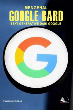 Mengenal Google Bard – Text Generative dari Google