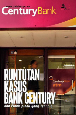 Runtutan Kasus Bank Century dan Pihak-pihak yang Terkait
