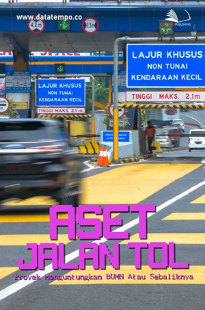 Aset Jalan Tol, Proyek Menguntungkan BUMN Atau Sebaliknya