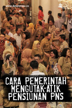 Cara Pemerintah Mengutak-Atik Pensiunan PNS