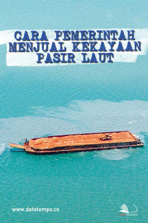 Cara Pemerintah Menjual Kekayaan Pasir Laut