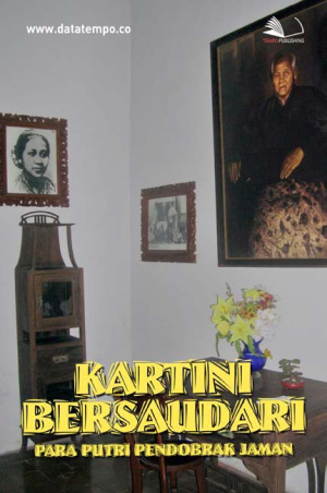 Kartini Bersaudari, Para Putri Pendobrak Jaman