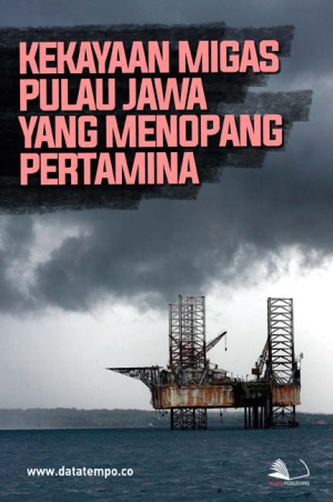 Kekayaan Migas Pulau Jawa yang Menopang Pertamina