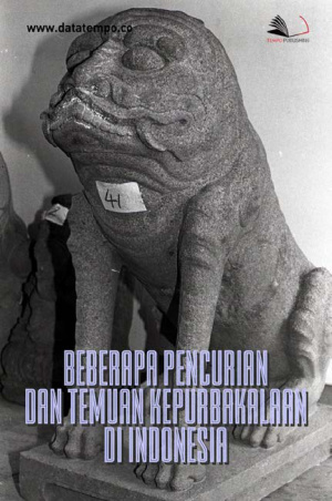 Beberapa Pencurian dan Temuan Kepurbakalaan di Indonesia