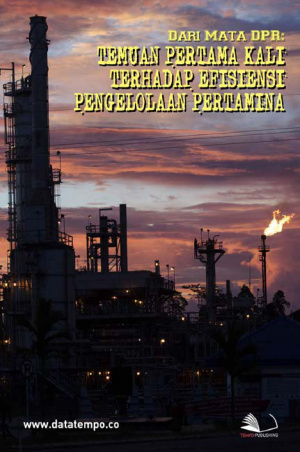 Dari Mata DPR: Temuan Pertama Kali Terhadap Efisiensi Pengelolaan Pertamina (1970an)