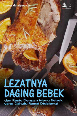 Lezatnya Daging Bebek dan Resto Dengan Menu Bebek yang Dahulu Ramai Didatangi