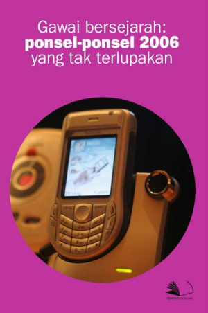 Gawai Bersejarah: Ponsel-ponsel 2006 yang Tak Terlupakan