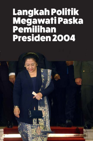 Langkah Politik Megawati Paska Pemilihan Presiden 2004
